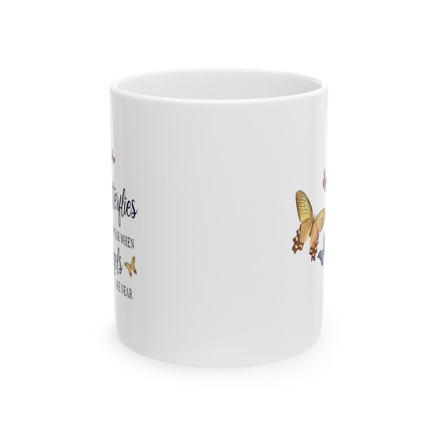 Butterflies Appear When Angels Are Near - Ceramic Mug, (11oz, 15oz)