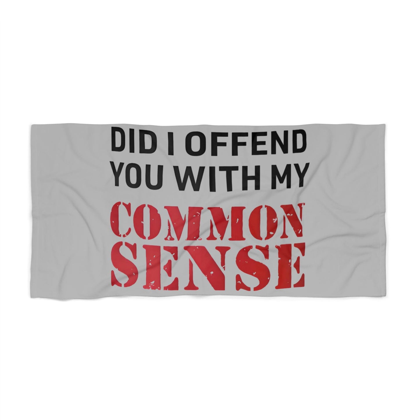 Did I Offend You With My Common Sense Beach Towel | Funny Political Beach Towel | Perfect for Pool & Vacation | Unique Gift for Adults