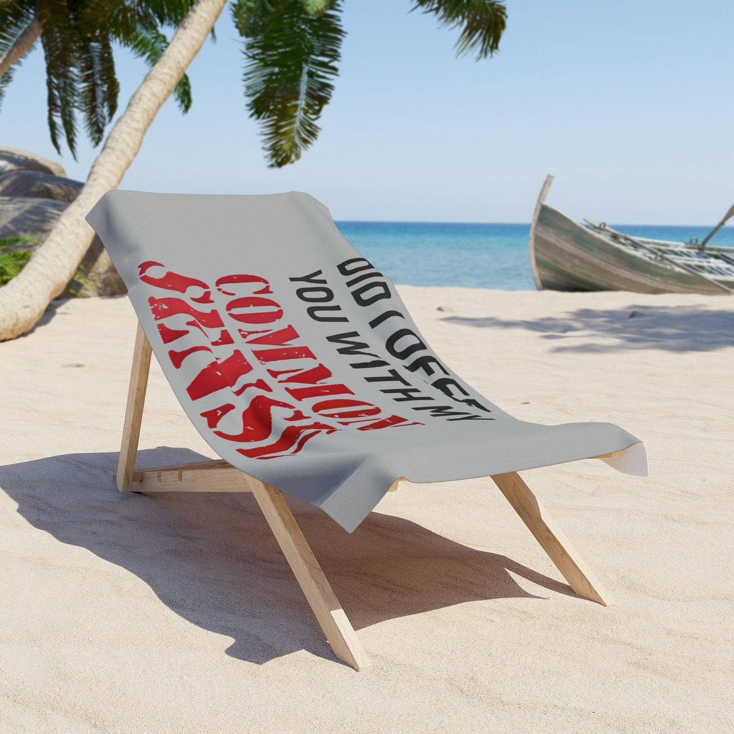 Did I Offend You With My Common Sense Beach Towel | Funny Political Beach Towel | Perfect for Pool & Vacation | Unique Gift for Adults