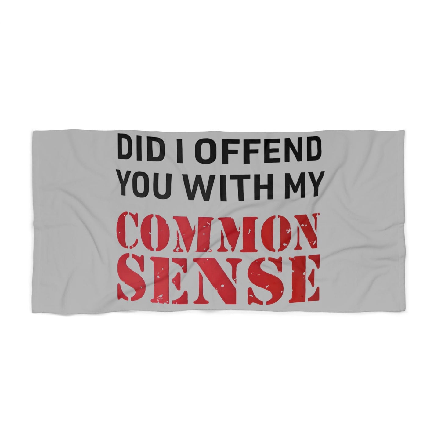 Did I Offend You With My Common Sense Beach Towel | Funny Political Beach Towel | Perfect for Pool & Vacation | Unique Gift for Adults