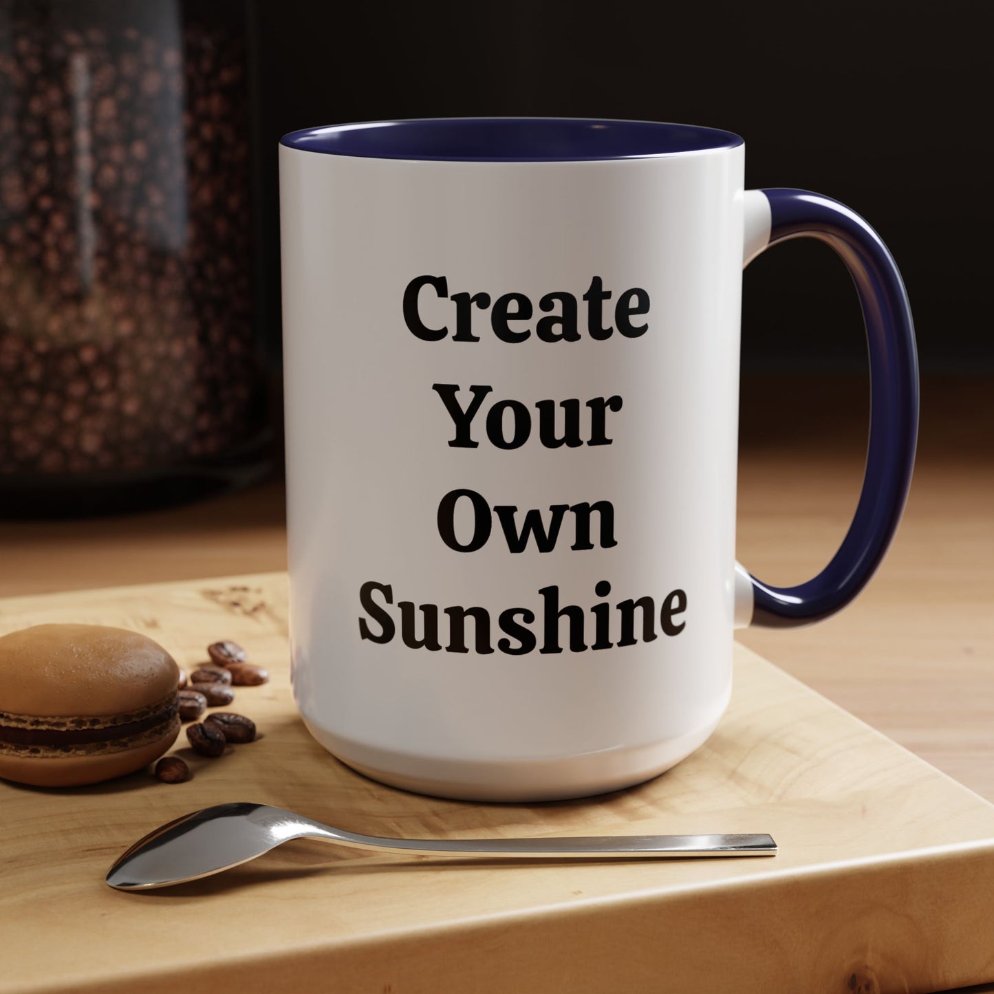 Create Your Own Sunshine - Accent Coffee Mug (11, 15oz)