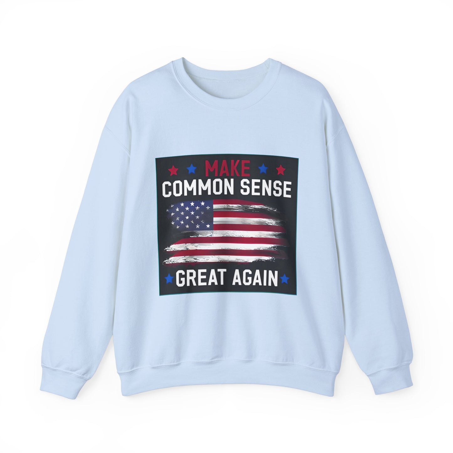 Make Common Sense Great Again Sweatshirt, Gift for Her/Him, Unisex Crewneck, Political Statement Apparel.