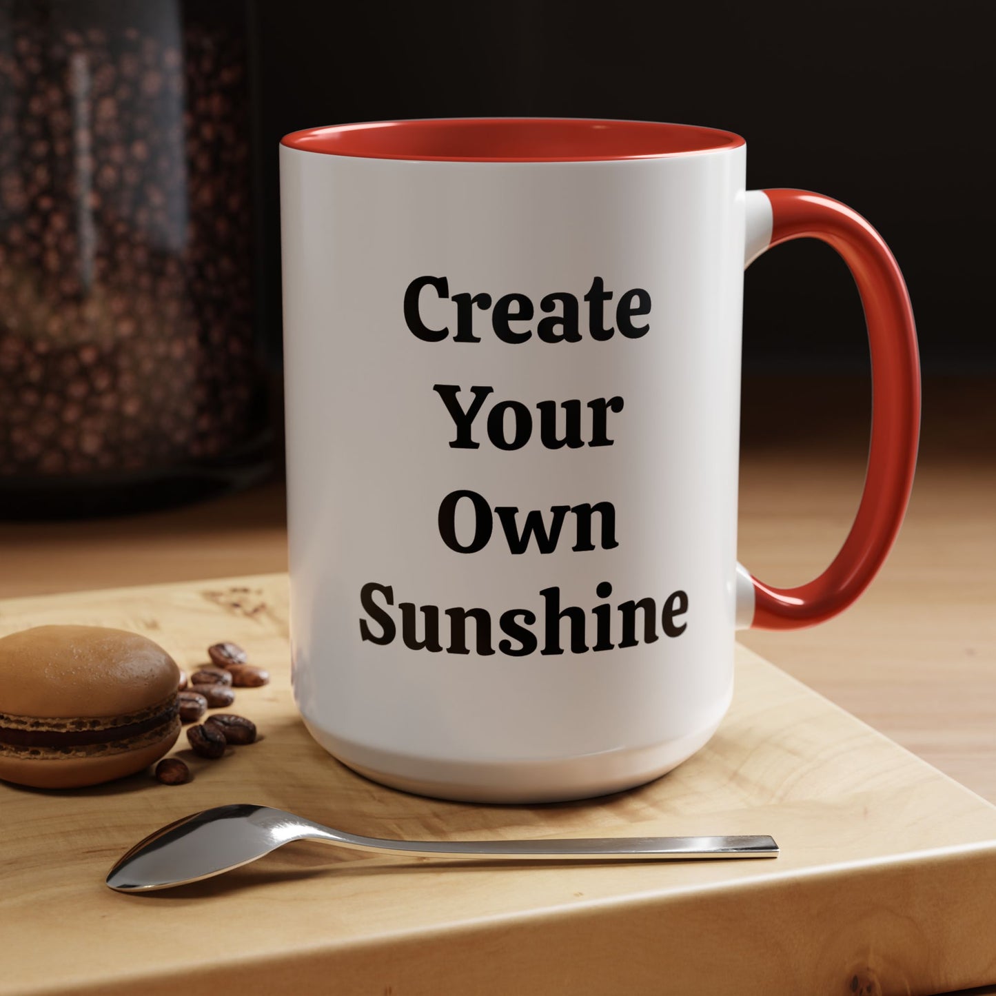 Create Your Own Sunshine - Accent Coffee Mug (11, 15oz)