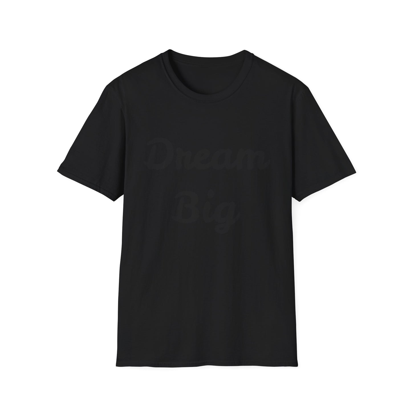 Dream Big - Unisex Softstyle T-Shirt