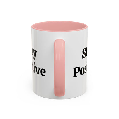 Stay Positive - Accent Coffee Mug (11, 15oz)