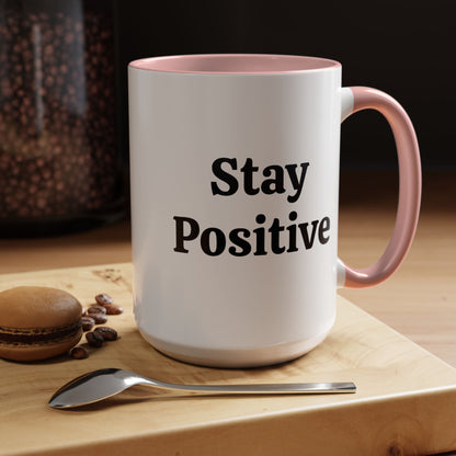 Stay Positive - Accent Coffee Mug (11, 15oz)