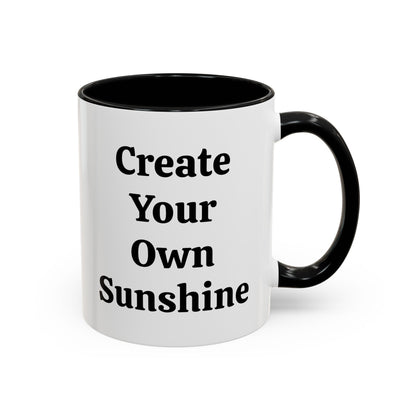 Create Your Own Sunshine - Accent Coffee Mug (11, 15oz)