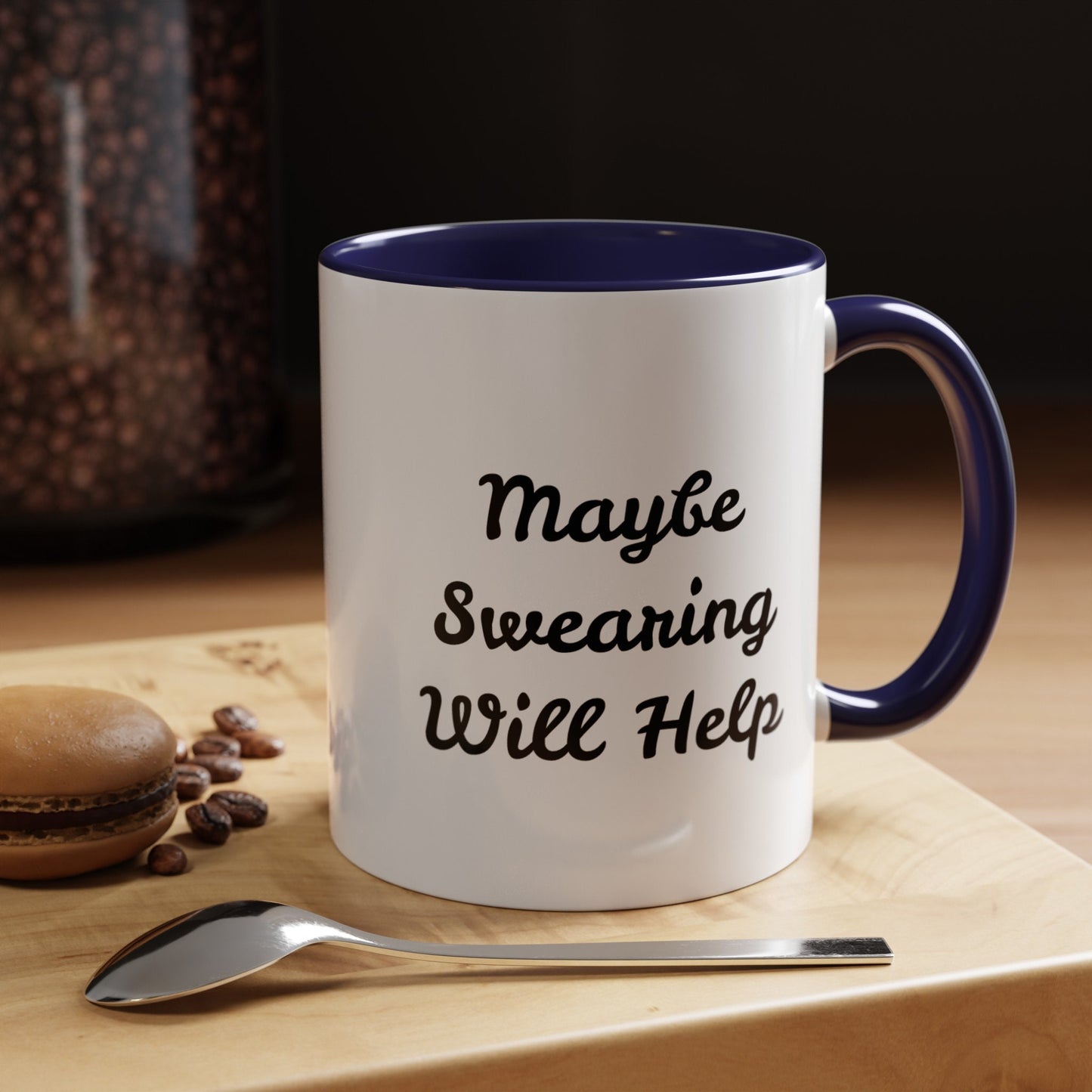 Maybe Swearing Will Help - Accent Coffee Mug (11, 15oz)