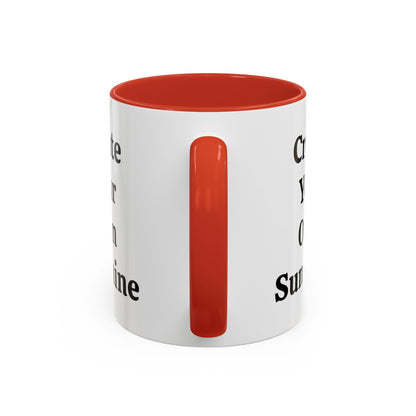 Create Your Own Sunshine - Accent Coffee Mug (11, 15oz)