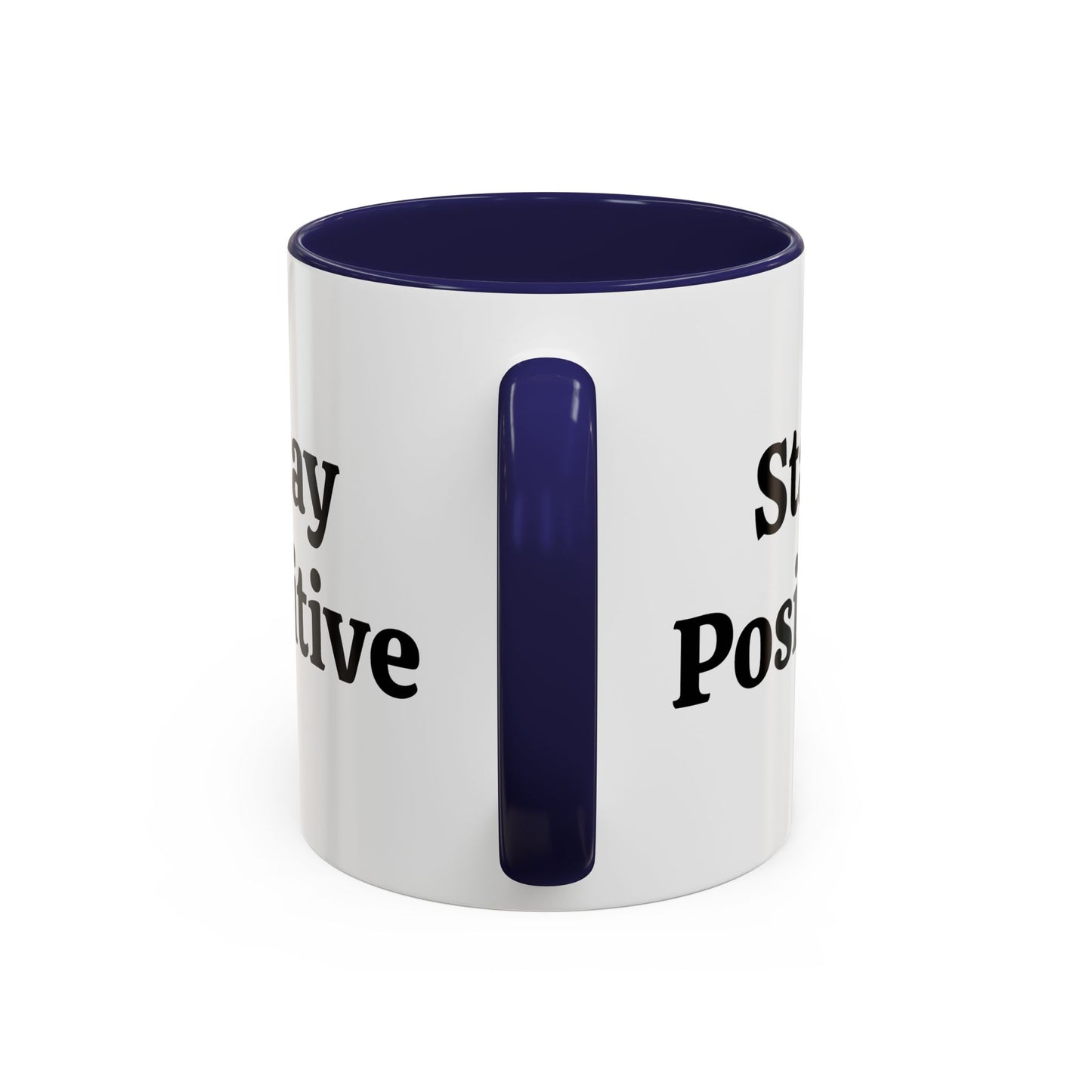 Stay Positive - Accent Coffee Mug (11, 15oz)