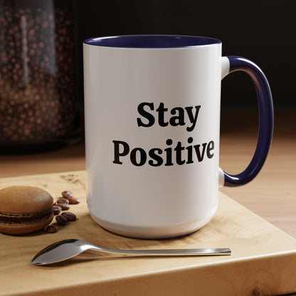 Stay Positive - Accent Coffee Mug (11, 15oz)