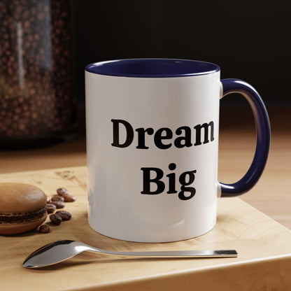 Dream Big - Accent Coffee Mug (11, 15oz)