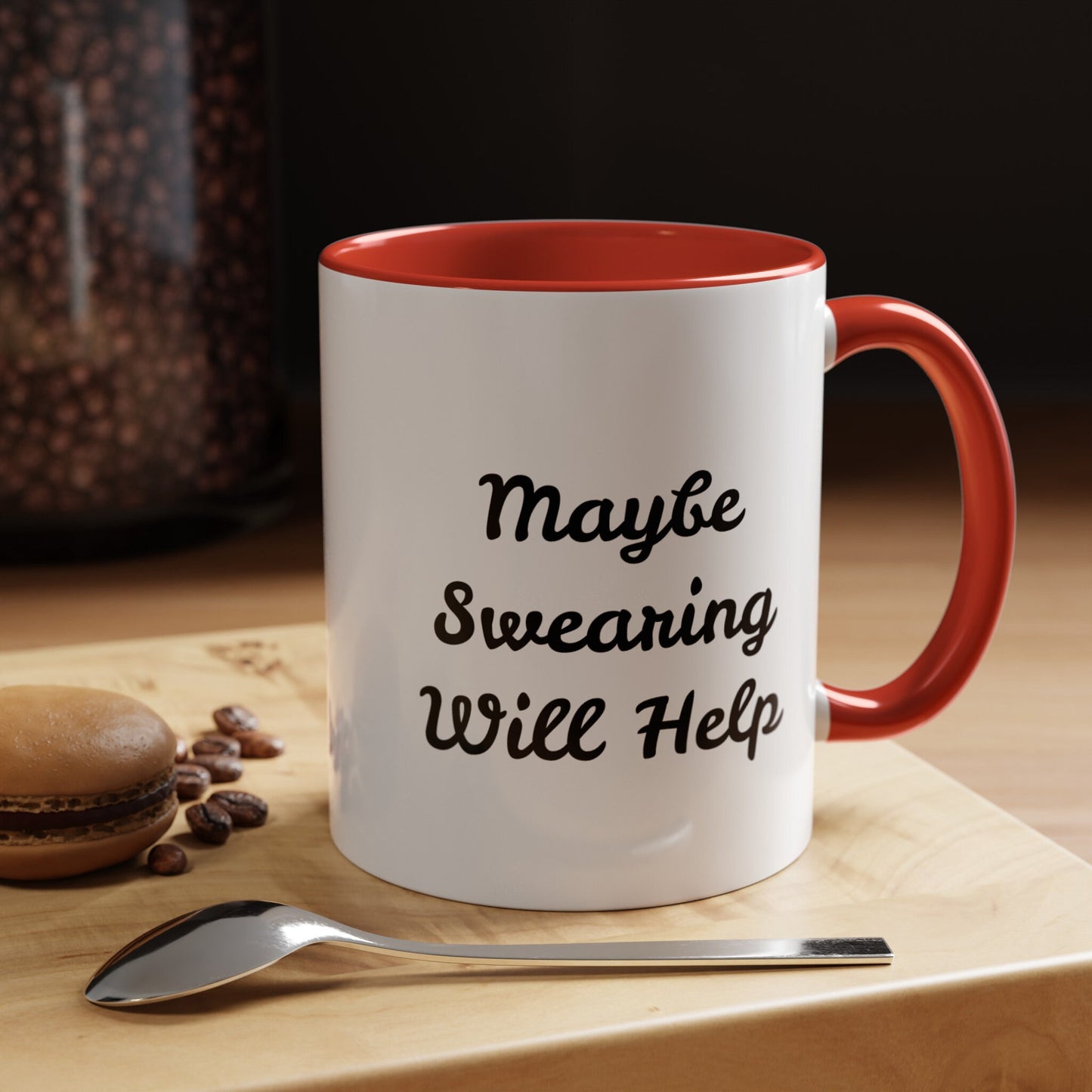 Maybe Swearing Will Help - Accent Coffee Mug (11, 15oz)