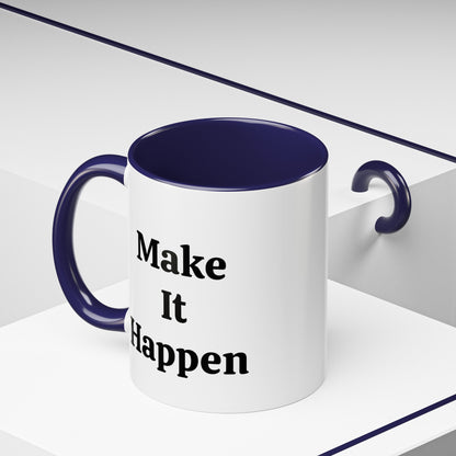 Make It Happen - Accent Coffee Mug (11, 15oz)