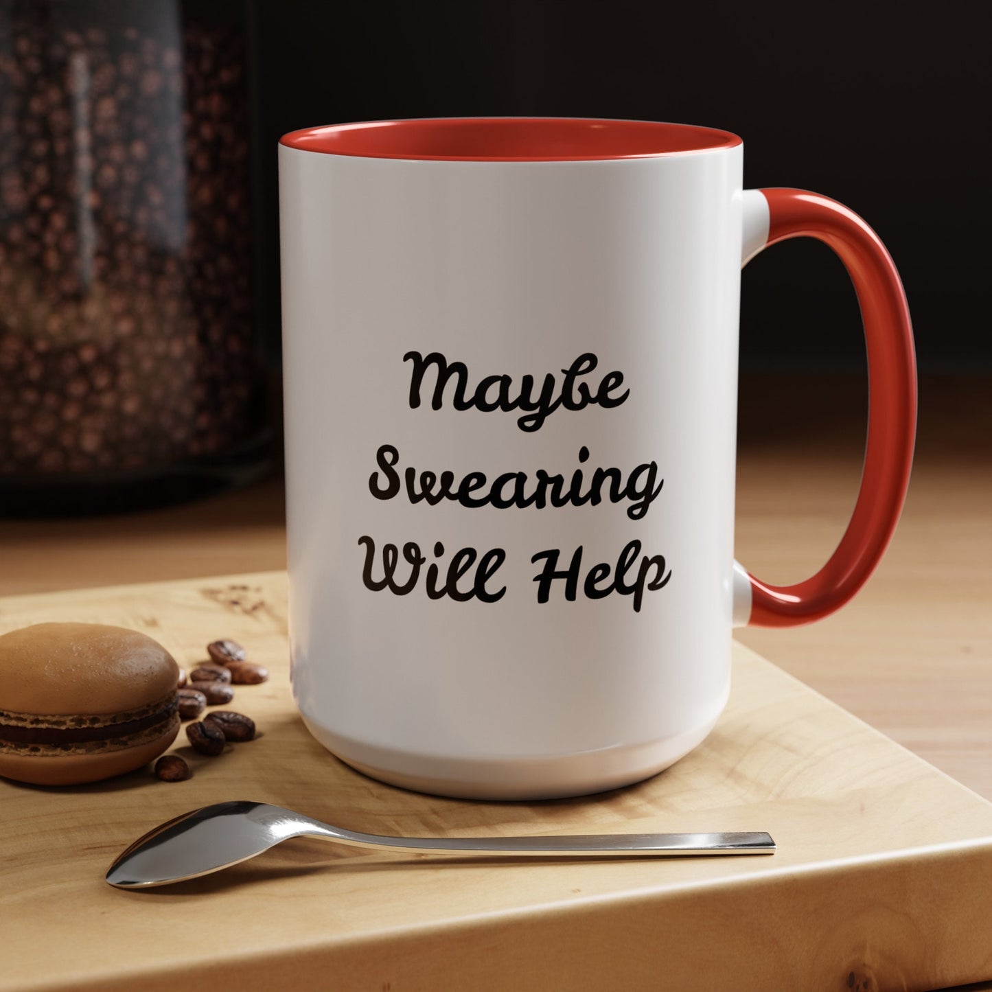 Maybe Swearing Will Help - Accent Coffee Mug (11, 15oz)