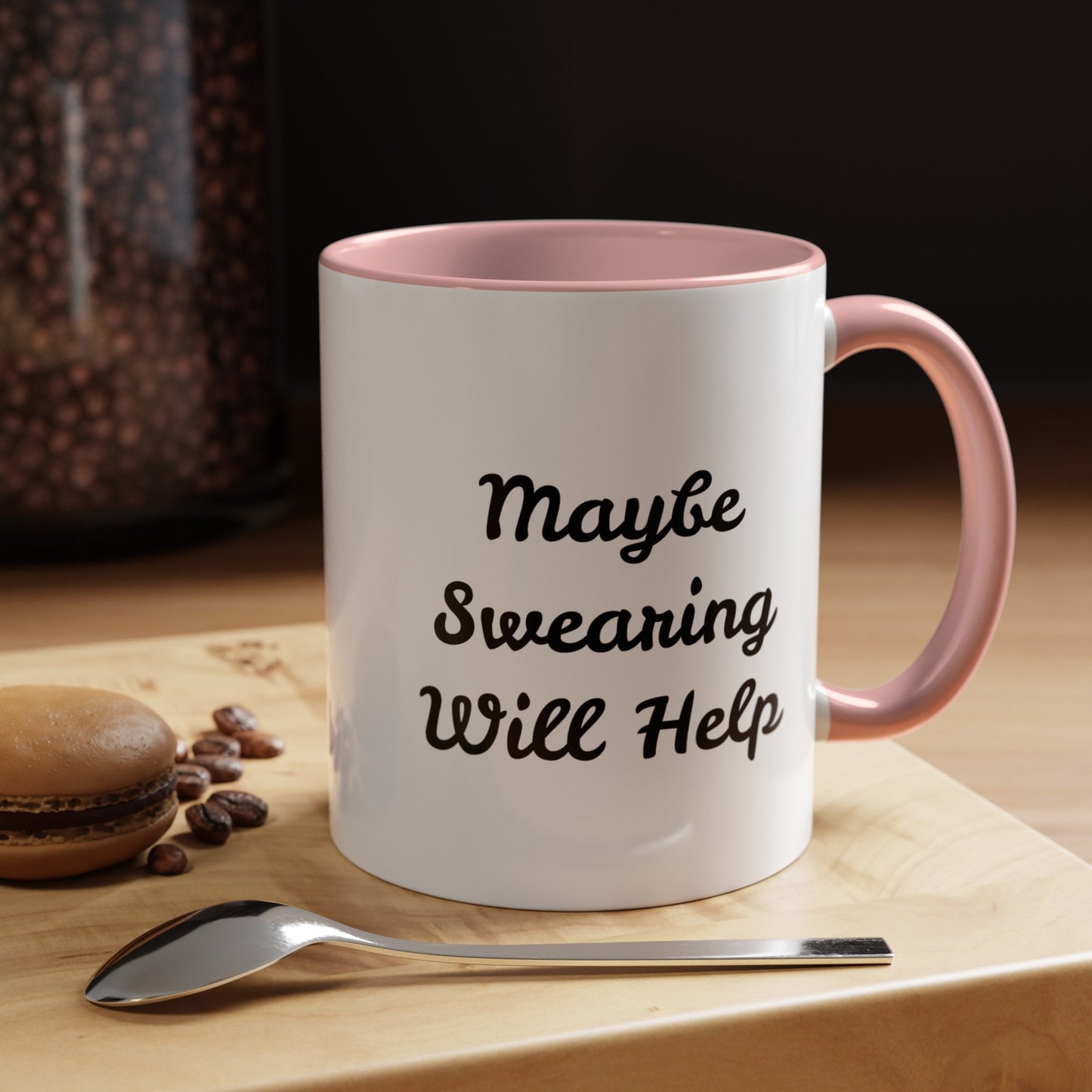 Maybe Swearing Will Help - Accent Coffee Mug (11, 15oz)