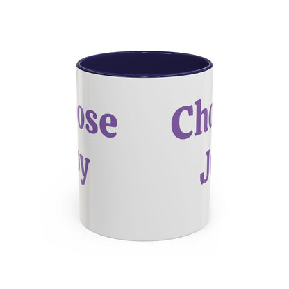 Choose Joy - Accent Coffee Mug (11, 15oz)