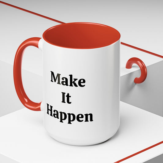 Make It Happen - Accent Coffee Mug (11, 15oz)