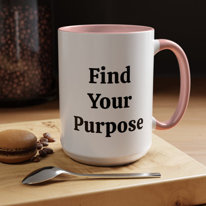 Find Your Purpose - Accent Coffee Mug (11, 15oz)