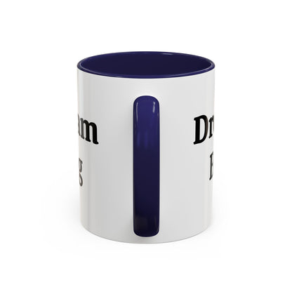 Dream Big - Accent Coffee Mug (11, 15oz)