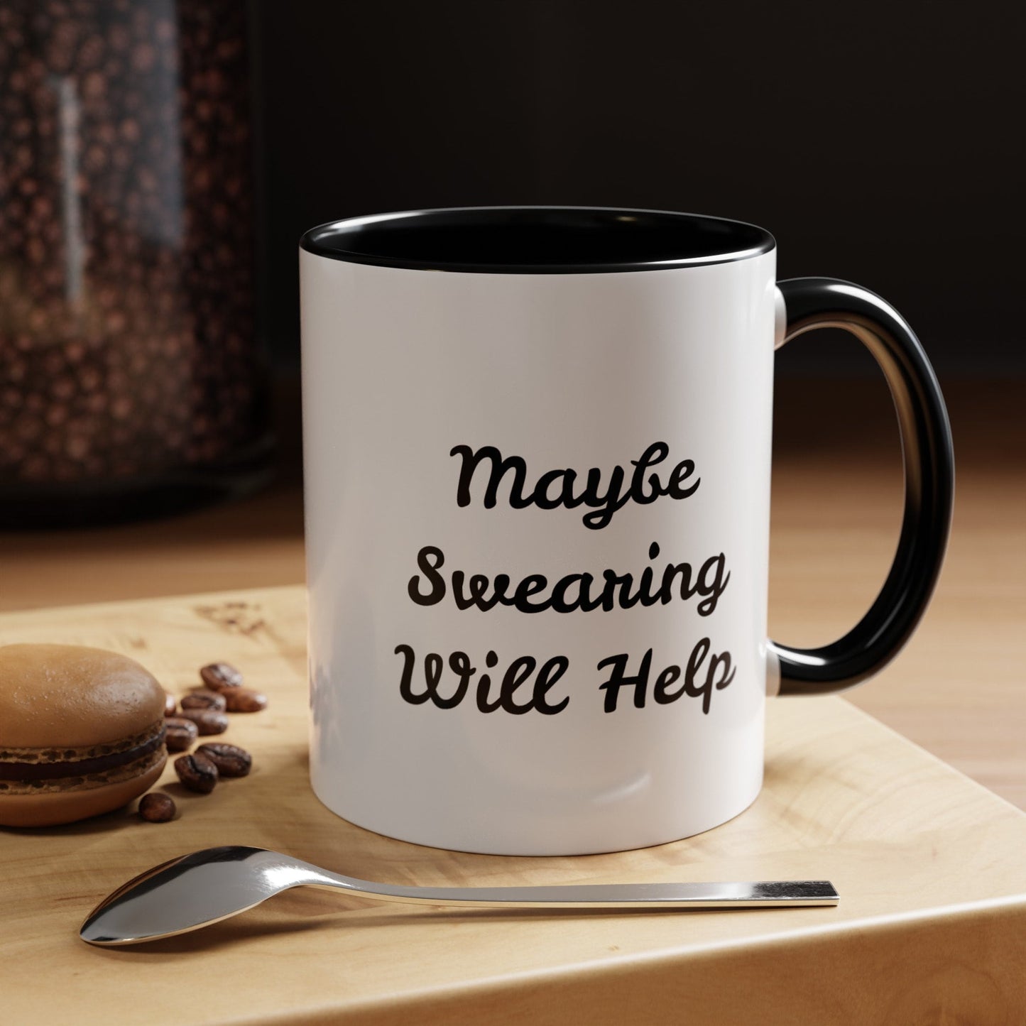 Maybe Swearing Will Help - Accent Coffee Mug (11, 15oz)