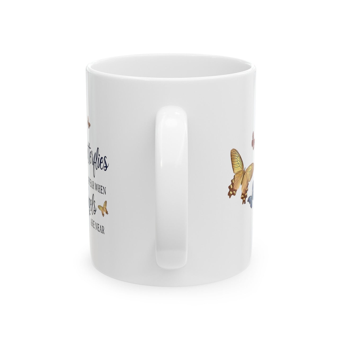 Butterflies Appear When Angels Are Near - Ceramic Mug, (11oz, 15oz)