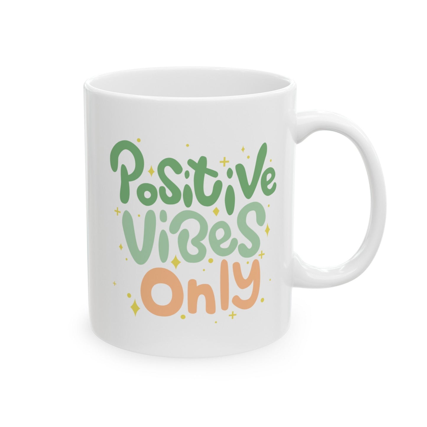 Positive Vibes Only - Ceramic Mug, (11oz, 15oz)