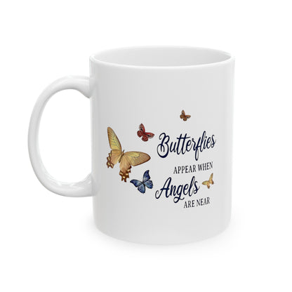 Butterflies Appear When Angels Are Near - Ceramic Mug, (11oz, 15oz)