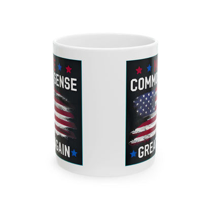 Political Satire Mug Make Common Sense Great Again 11oz, 15oz - Gift for Him, Gift for Her, Office Decor, Funny Coffee Cup.