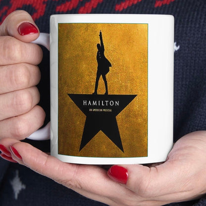 Hamilton Musical - Ceramic Mug, (11oz, 15oz). Best Gift for Broadway Enthusiast. Gift for Her. Gift for Him.