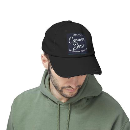 Imagine if Common Sense Was More Common - Unisex Distressed Cap. Gift for Her. Gift for Him.