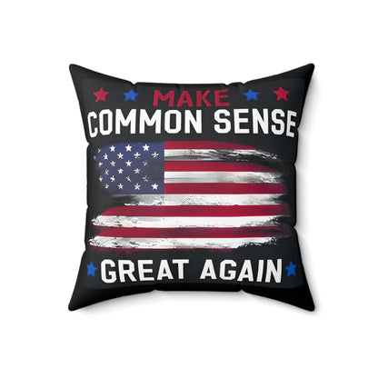 Make Common Sense Great Again Pillow, Spun Polyester Square Throw Pillow, Motivational Home Decor, Political Humor Pillow.