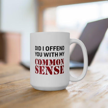 Common Sense Ceramic Mug, Funny Coffee Cup for Family and Friends, Sarcastic Tea Mug, Office Humor Gift, Sassy Mug for Coworkers, Novelty