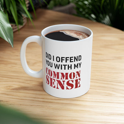 Common Sense Ceramic Mug, Funny Coffee Cup for Family and Friends, Sarcastic Tea Mug, Office Humor Gift, Sassy Mug for Coworkers, Novelty